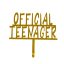 Official Teenager Golden Acrylic Birthday Cake Topper